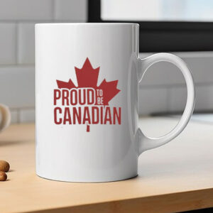 Proud To Be Canadian Mug