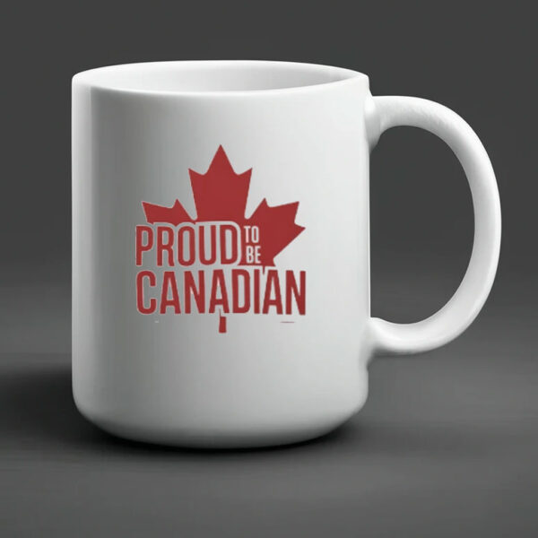 Proud To Be Canadian Mug