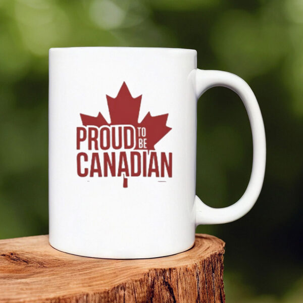 Proud To Be Canadian Mug