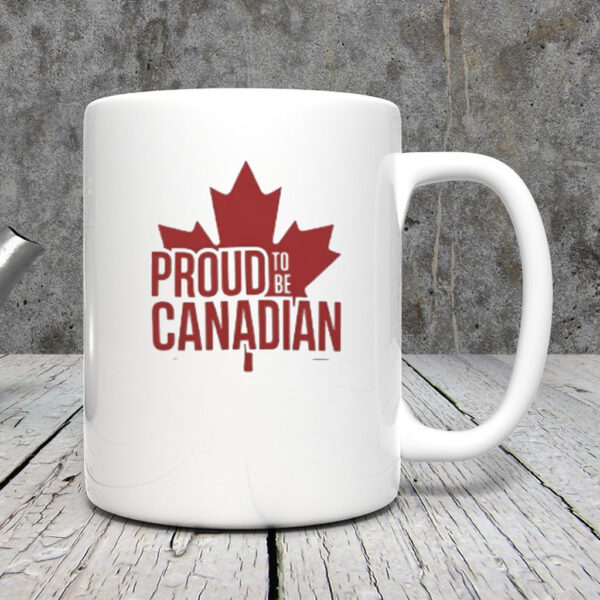 Proud To Be Canadian Mug