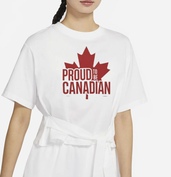 Proud To Be Canadian T-Shirt