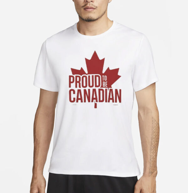 Proud To Be Canadian T-Shirt