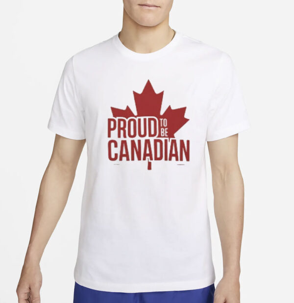 Proud To Be Canadian T-Shirt