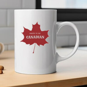 Proud to be Canadian, Canada Mug
