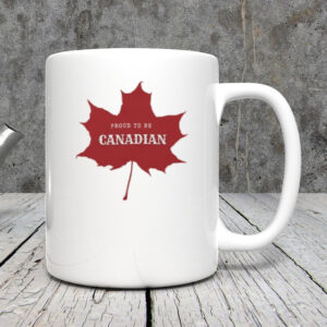 Proud to be Canadian, Canada Mug