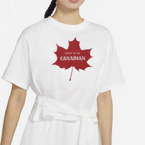 Proud to be Canadian, Canada T-Shirt