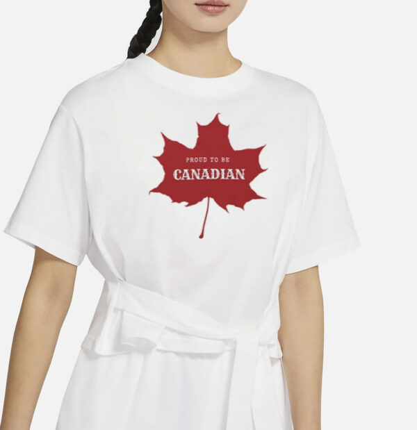 Proud to be Canadian, Canada T-Shirt