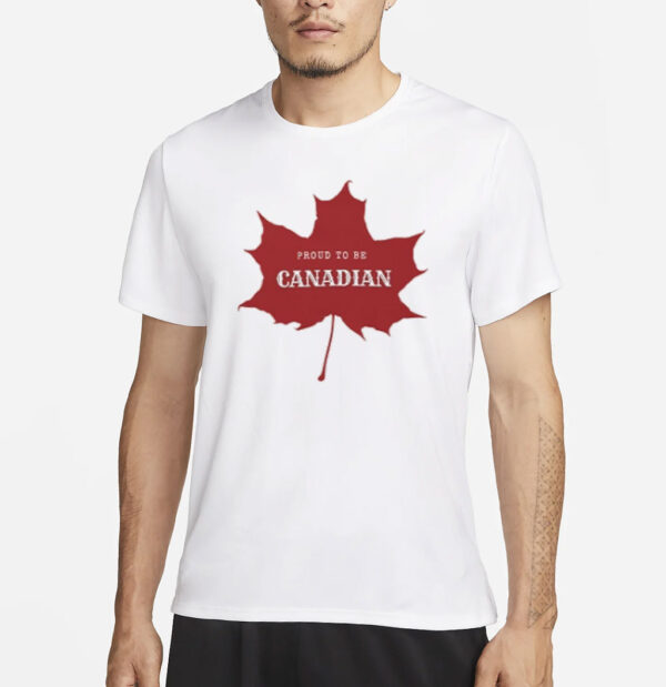 Proud to be Canadian, Canada T-Shirt
