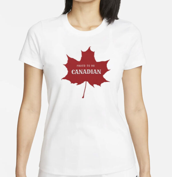 Proud to be Canadian, Canada T-Shirt