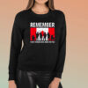Remember what others have done for you Canada shirt