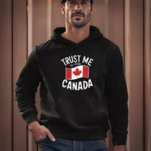 TRUST ME I'M FROM CANADA Shirt