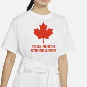 True North Strong & Free Canada T-Shirt