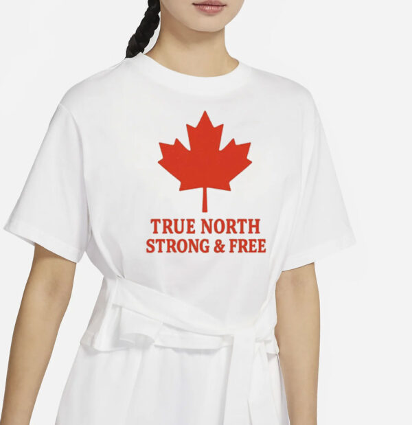 True North Strong & Free Canada T-Shirt