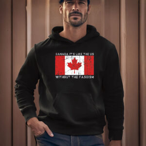 Visit Canada, It's Like the US Without the Fascism Shirt