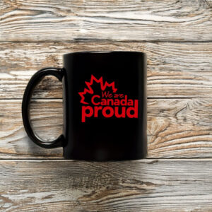 We're Canada Proud Mug