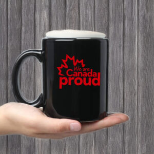 We're Canada Proud Mug