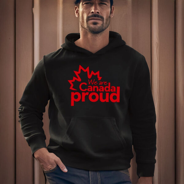 We're Canada Proud Shirt